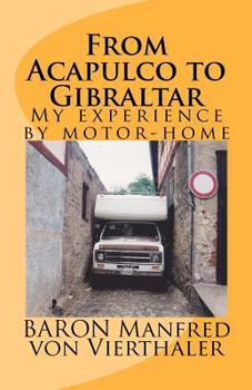 Paperback From Acapulco to Gibraltar: My experience by motor-home Book