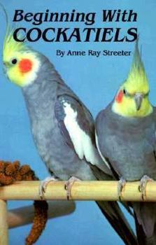 Hardcover Beginning with Cockatiels Book