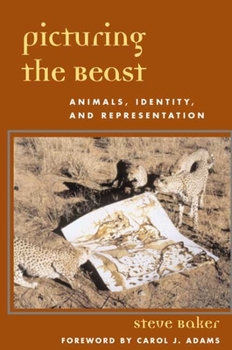 Paperback Picturing the Beast: Animals, Identity, and Representation Book