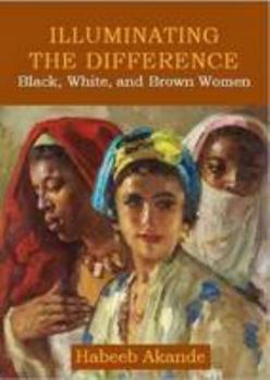 Paperback Illuminating the Difference: Black, White, and Brown Women Book