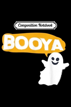 Composition Notebook: Booya Scary Halloween Ghost Trick Or Treat  Journal/Notebook Blank Lined Ruled 6x9 100 Pages