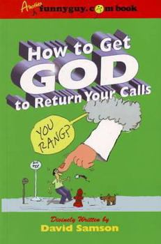 Paperback How to Get God to Return Your Calls Book