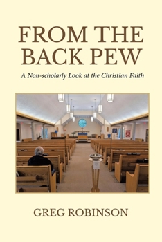 Paperback From The Back Pew: A Non-scholarly Look at the Christian Faith Book