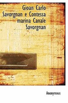 Hardcover Gioan Carlo Savorgnan E Contessa Marina Canale Savorgnan [Italian] Book