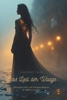 Das Lied der Waage: Zwischen Licht und Schatten beginnt ihr Herz zu klingen.