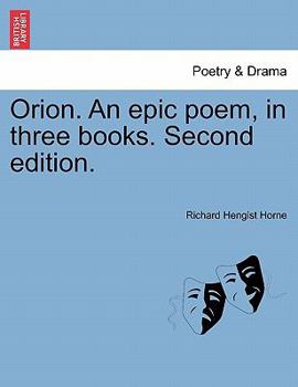 Paperback Orion. an Epic Poem, in Three Books. Second Edition. Book