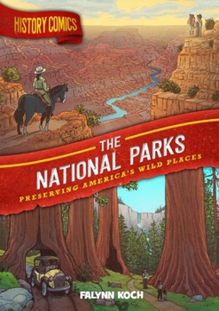 Paperback History Comics: The National Parks: Preserving America's Wild Places Book