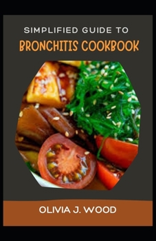 Paperback Simplified Guide To Bronchitis Cookbook Book