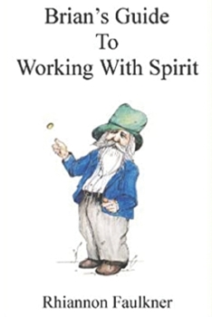 Paperback Brian's Guide to Working with Spirit Book