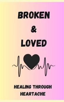 Paperback Broken and Loved: "Healing Through Heartache" Book