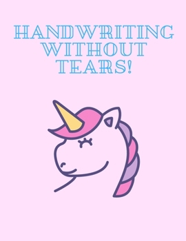 Paperback Handwriting WIthout Tears!: Primary Composition Notebook Story Paper Journal: Dashed Midline And School Exercise Book - 120 Story Pages - Unicorn Book