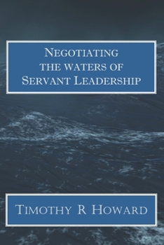 Negotiating the Waters of Servant Leadership