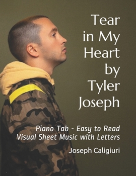 Paperback Tear in My Heart by Tyler Joseph: Piano Tab - Easy to Read Visual Sheet Music with Letters Book