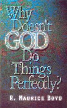 Paperback Why Doesn't God Do Things Perfectly? Book