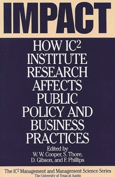 Hardcover Impact: How Ic2 Institute Research Affects Public Policy and Business Practices Book
