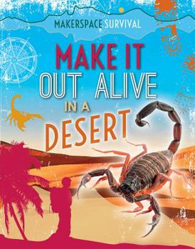 Paperback Make It Out Alive in a Desert Book