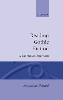 Hardcover Reading Gothic Fiction: A Bakhtinian Approach Book