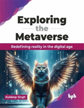 Paperback Exploring the Metaverse: Redefining Reality in the Digital Age Book