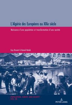 Paperback L'Algérie des Européens au XIXe siècle: Naissance d'une population et transformation d'une société [French] Book