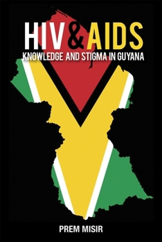 Paperback HIV & AIDS Knowledge and Stigma in Guyana Book