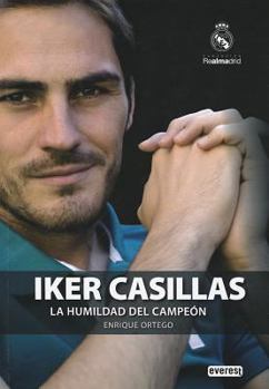 Paperback Iker Casillas. La Humildad del Campeon [Spanish] Book