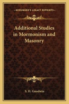 Additional Studies In Mormonism And Masonry
