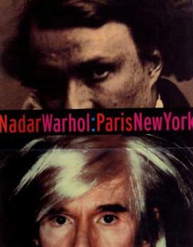 Paperback Nadar/Warhol: Paris/New York: Photography and Fame Book