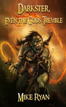 Paperback Darkster, Even the Gods Tremble Book