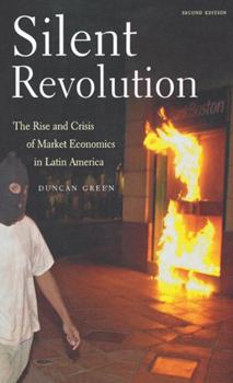 Paperback Silent Revolution: The Rise and Crisis of Market Economics in Latin America Book