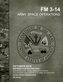 Paperback Field Manual FM 3-14 Army Space Operations October 2019 Book