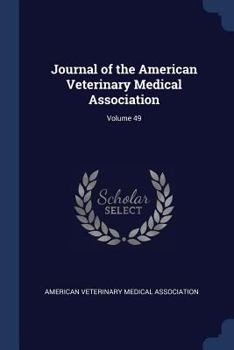 Paperback Journal of the American Veterinary Medical Association; Volume 49 Book