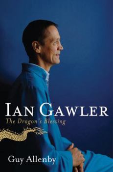 Ian Gawler: The Dragon's Blessing