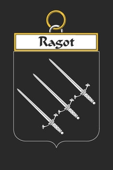 Paperback Ragot: Ragot Coat of Arms and Family Crest Notebook Journal (6 x 9 - 100 pages) Book