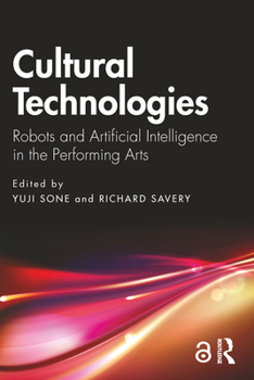 Paperback Cultural Technologies: Robots and Artificial Intelligence in the Performing Arts Book
