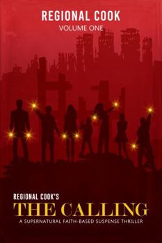 Paperback The Calling: A Supernatural Faith-Based Suspense Thriller (The Calling Series) Book