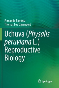 Uchuva (Physalis Peruviana L.) Reproductive Biology