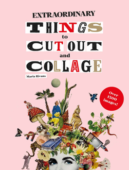 Paperback Extraordinary Things to Cut Out and Collage Book