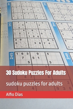 Paperback 30 Sudoku Puzzles For Adults: sudoku puzzles for adults Book