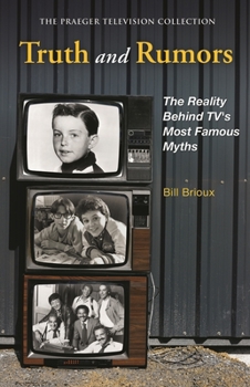 Hardcover Truth and Rumors: The Reality Behind TV's Most Famous Myths Book