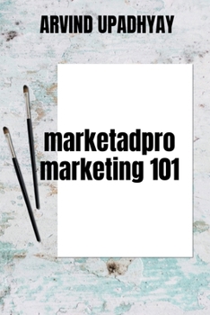 Paperback Marketadpro-Marketing 101 Book