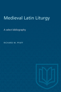 Paperback Medieval Latin Liturgy: A Select Bibliography Book