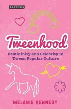 Paperback Tweenhood: Femininity and Celebrity in Tween Popular Culture Book