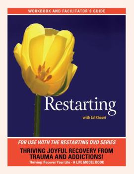 VHS Tape Restarting with Ed Khouri. Workbook and Facilitator's Guide for Use with the Restarting DVD Series Thriving Joyful Recovery From Trauma and Addictions. Book