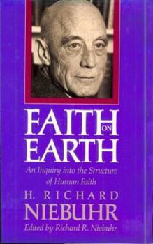 Hardcover Faith on Earth: An Inquiry Into the Structure of Human Faith Book