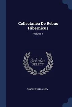 Paperback Collectanea De Rebus Hibernicus; Volume 4 Book