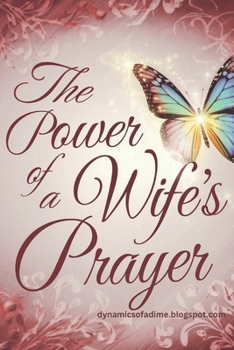Paperback The Power of a Wife's Prayer: Transforming Marriage Through God's Grace Book