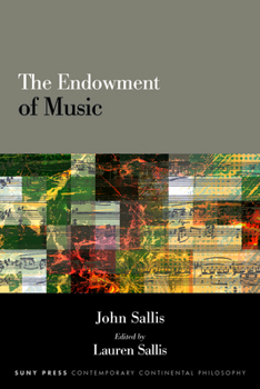 The Endowment of Music (Suny Contemporary Continental Philosophy)