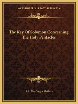 Paperback The Key Of Solomon Concerning The Holy Pentacles Book