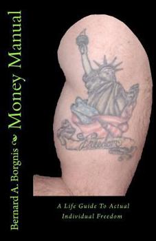 Paperback Money Manual: A Life Guide to Actual Individual Freedom Book