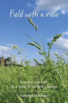 Paperback Field with a View: Science and faith in a time of climate change Book